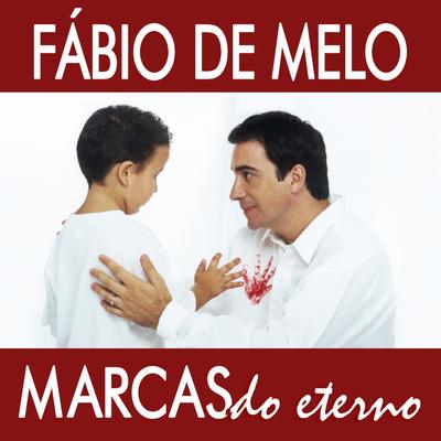 Marcas do Eterno By Padre Fábio De Melo's cover