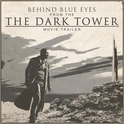 Behind Blue Eyes (From the "Dark Tower Movie Trailer") (Cover Version) By L'Orchestra Cinematique's cover