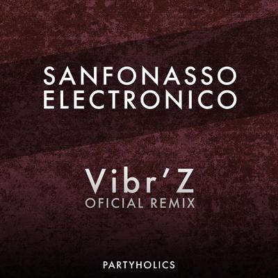 Sanfonasso Electronico (Vibr’Z Official Remix)'s cover