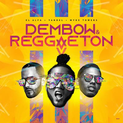 Dembow y Reggaeton By Yandel, El Alfa, Myke Towers's cover