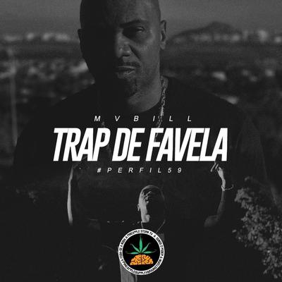 #Perfil59: Trap de Favela (Pineapple StormTv) By MV Bill's cover