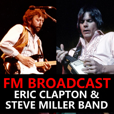 FM Broadcast Eric Clapton & Steve Miller Band's cover