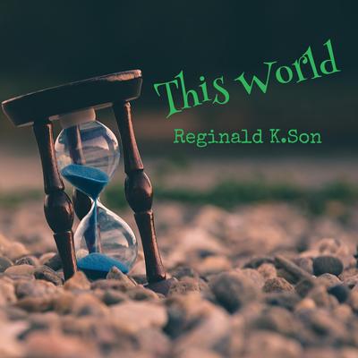 This World By Reginald K.Son's cover