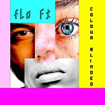 Colour Blinded By Flo Fi's cover