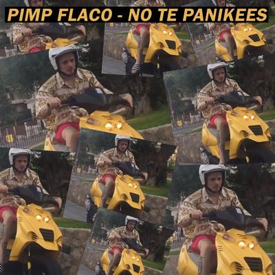 No Te Panikees By Pimp Flaco's cover