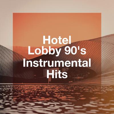 Hotel Lobby 90's Instrumental Hits's cover