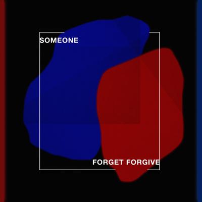 Forget Forgive By Someone's cover