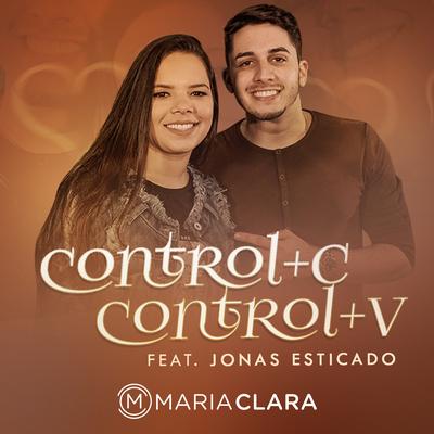 Control C + Control V By Maria Clara, Jonas Esticado's cover