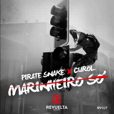 Marinheiro Só (Radio Edit) By Pirate Snake, Curol's cover