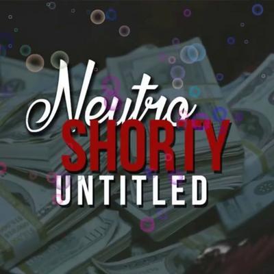 Untitled By Neutro Shorty's cover