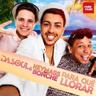 Para Qué Llorar By DaSoul, Keymass & Bonche's cover