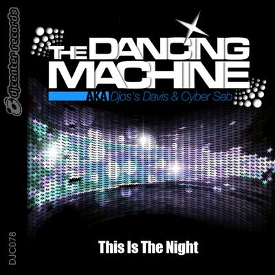 This Is the Night (Djos's Davis & Cyber Seb Club Mix) By The Dancing Machine, djos's davis, Cyber Seb's cover