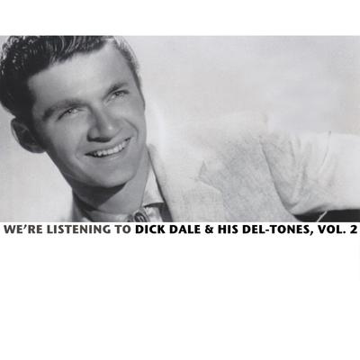 We're Listening to Dick Dale & His Del-Tones, Vol. 2's cover