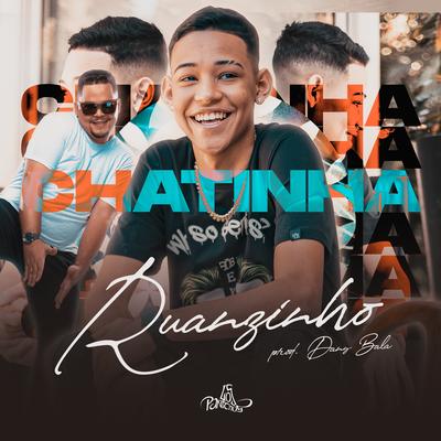 Chatinha By Dany Bala, Ruanzinho's cover