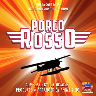 The Bygone Days Theme (From "Porco Rosso") By Anime Zing's cover