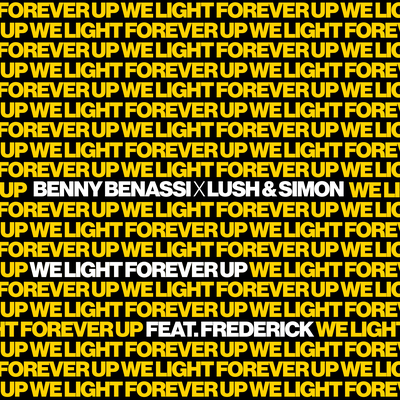 We Light Forever Up By Benny Benassi, Lush & Simon, Frederick's cover