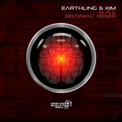 HAL (Brainiac Remix) By Earthling, Kim, Brainiac's cover