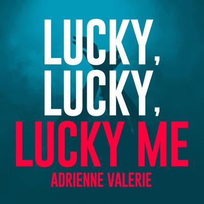 Lucky, Lucky, Lucky Me (Klaas Remix) By Adrienne Valerie, Klaas's cover