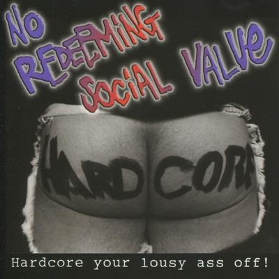 Hardcore Your Lousy Ass Off's cover