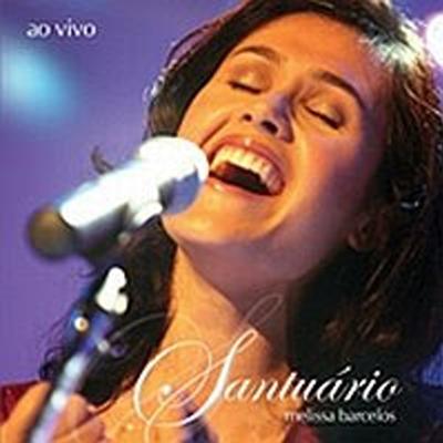 Santuário (Ao Vivo) By Melissa Barcelos's cover