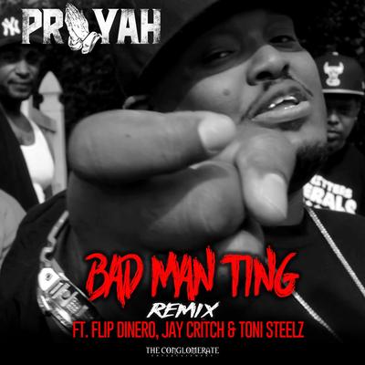 Bad Man Ting (Remix) By PRAYAH, Flip Dinero, Jay Critch, Toni Steelz's cover