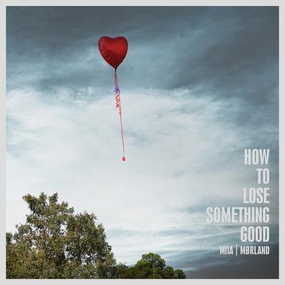 How to Lose Something Good's cover