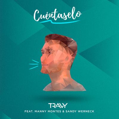 Cuéntaselo By Travy Joe, Manny Montes, Sandy Werneck's cover