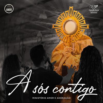 A Sós Contigo By Ministério Amor e Adoração's cover