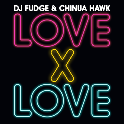 Love X Love (Radio Edit) By DJ Fudge, Chinua Hawk's cover