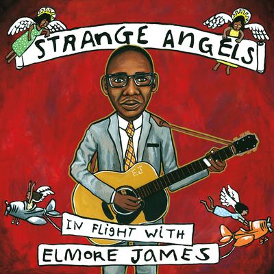 Strange Angels: In Flight with Elmore James's cover
