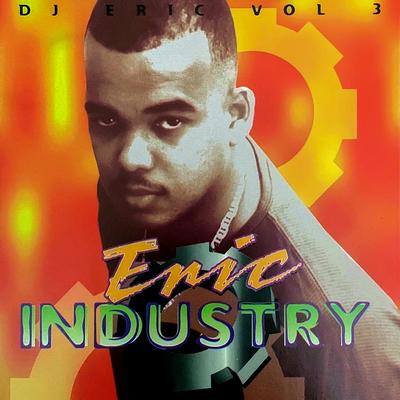 Dj Eric, Vol. 3 Eric Industry's cover