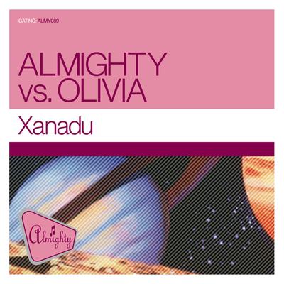 Xanadu (Almighty Definitive Mix) By Almighty Vs. Olivia's cover