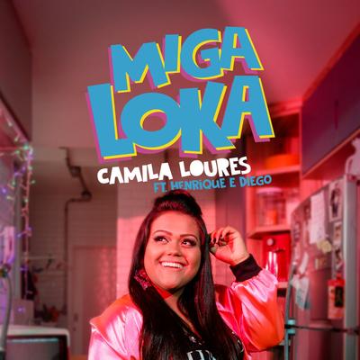 Miga Loka By Camila Loures, Henrique & Diego's cover