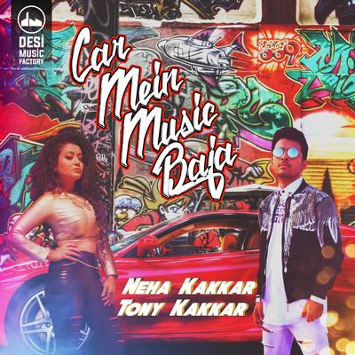 Car Mein Music Baja By Tony Kakkar, Neha Kakkar's cover