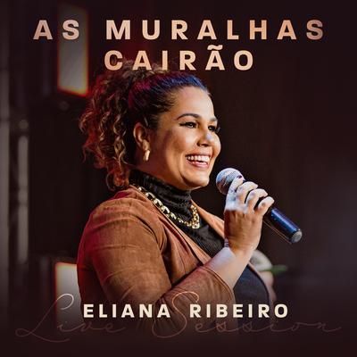 As Muralhas Cairão By Eliana Ribeiro's cover