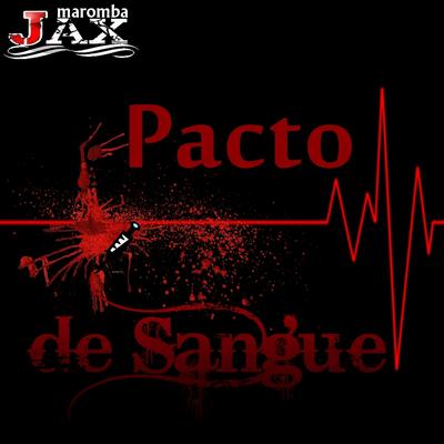 Pacto de Sangue By JAX MAROMBA's cover