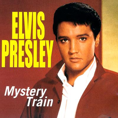 Mystery Train By Elvis Presley's cover