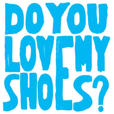 (Do You Love) My Shoes ? By Music Is Not Fun's cover