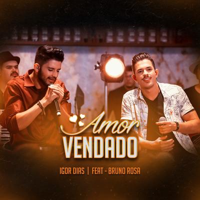 Amor Vendado (Ao Vivo) By Igor Dias, Bruno Rosa's cover