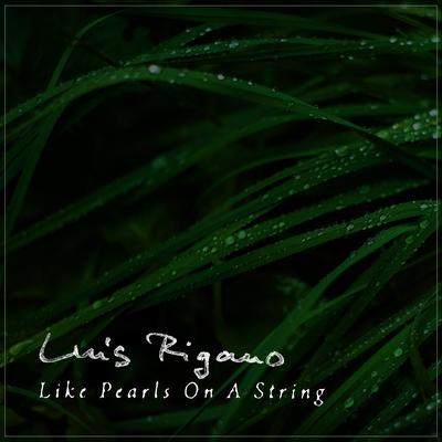 Like Pearls on a String By Luis Rigano's cover