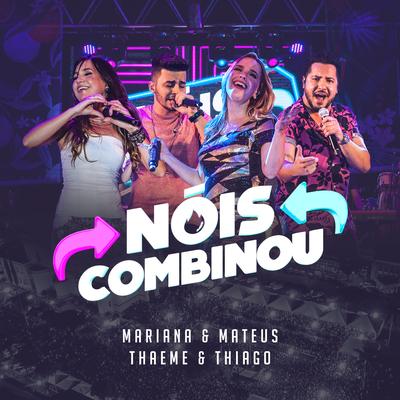 Nóis Combinou (Ao Vivo) By Mariana & Mateus, Thaeme & Thiago's cover
