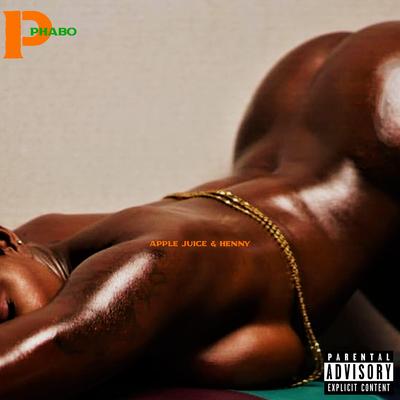 Apple Juice & Henny By PHABO's cover