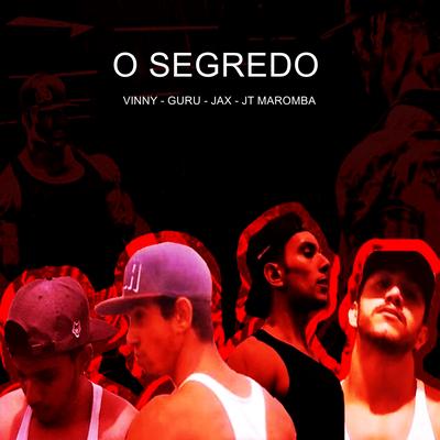 O Segredo By JAX MAROMBA, JT Maromba, Vinny Rap Motivacional, Guru Maromba's cover