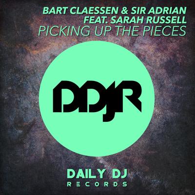 Picking Up The Pieces (Original Mix) By Bart Claessen, Sir Adrian, Sarah Russell's cover