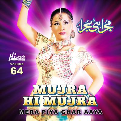 Mera Piya Ghar Aaya (Mujra Hi Mujra), Vol. 64's cover