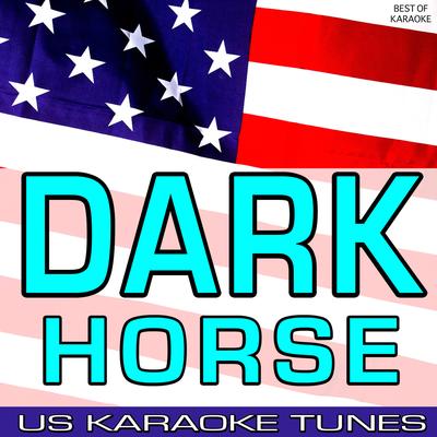 Dark Horse (Originally Performed by Katy Perry) (Karaoke Version) By Juicy J, US Karaoke Tunes's cover