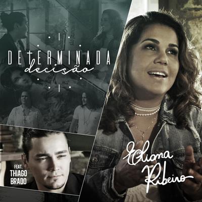 Determinada Decisão (feat. Thiago Brado) By Eliana Ribeiro, Thiago Brado's cover