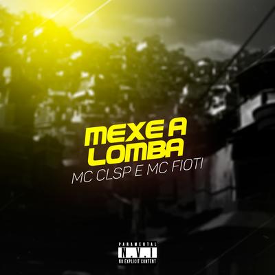 Mexe a Lomba By MC Fioti, MC CLSP's cover