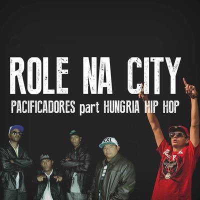 Role na City By Pacificadores, Hungria Hip Hop's cover