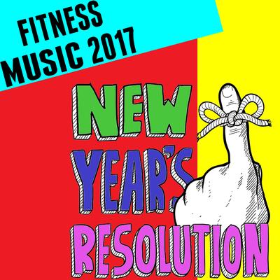 Fitness Music 2017: New Year's Resolution's cover